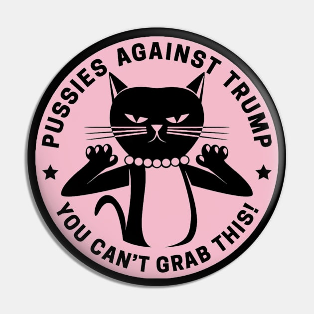 Pussies Against Trump -Dusty Pink Pin by Tainted