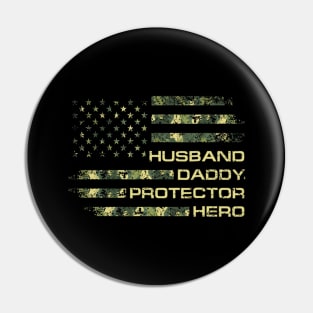 Husband Daddy Protector Hero Veteran American Flag Shirt Funny Independence Day Gift Pin