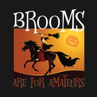 Brooms Are For Amateurs Magician Rides Horse T-Shirt