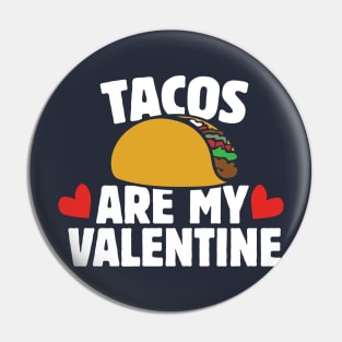 Tacos are my valentine Pin