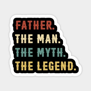 Fathers Day Gift Father The Man The Myth The Legend Magnet