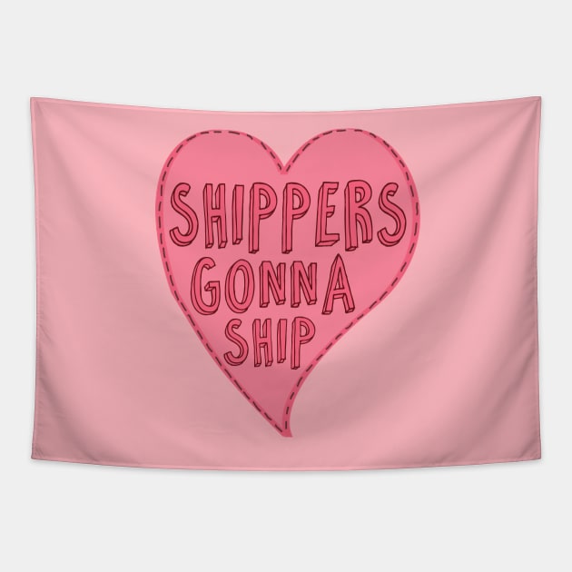 Shippers Gonna Ship Tapestry by fredthepirate