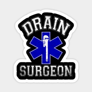 Drain Surgeon - Funny Plumber And Pipefitter Magnet