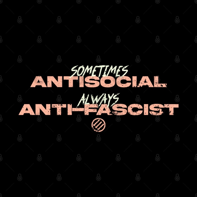 Sometimes Antisocial Always Anti-Fascist Anti-Nazi Anti-Evil by alxmd