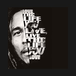 Love the life you live T-Shirt