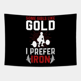 Some Girls Like Gold I Prefer Iron | Motivational & Inspirational | Gift or Present for Gym Lovers Tapestry