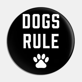 Dogs Rule - Dog Lover Dogs Pin