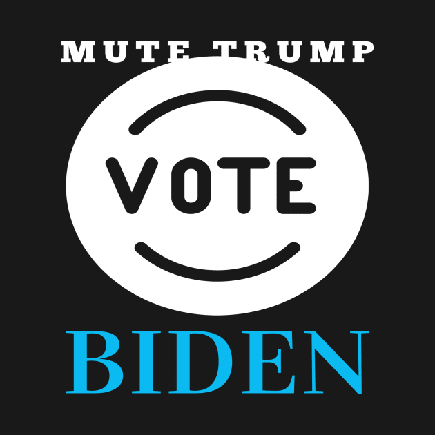 Mute Trump Vote Biden by Ink in Possibilities