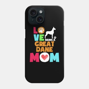 Love being a great dane mom tshirt best great dane Phone Case