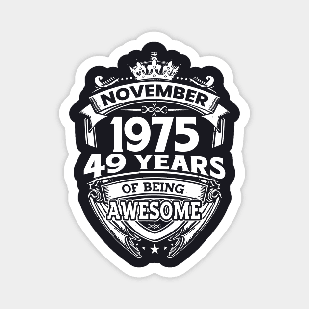 November 1975 49 Years Of Being Awesome 49th Birthday Magnet by Hsieh Claretta Art