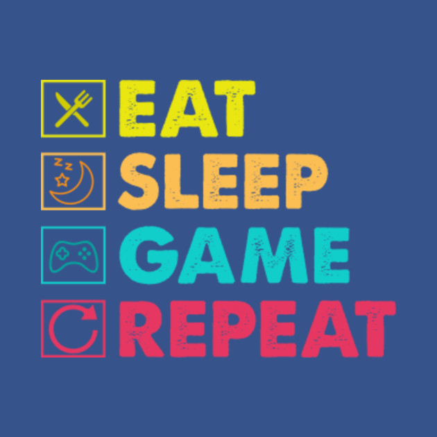 Discover Funny Eat Sleep Game Repeat - Eat Sleep Game Repeat - T-Shirt