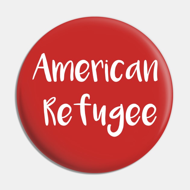 Funny American Refugee Pin by Timeforplay