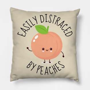 Easily Distracted By Peaches Funny Pillow