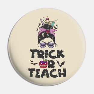 Trick Or Teach Messy Bun Halloween Teacher Costume Pin