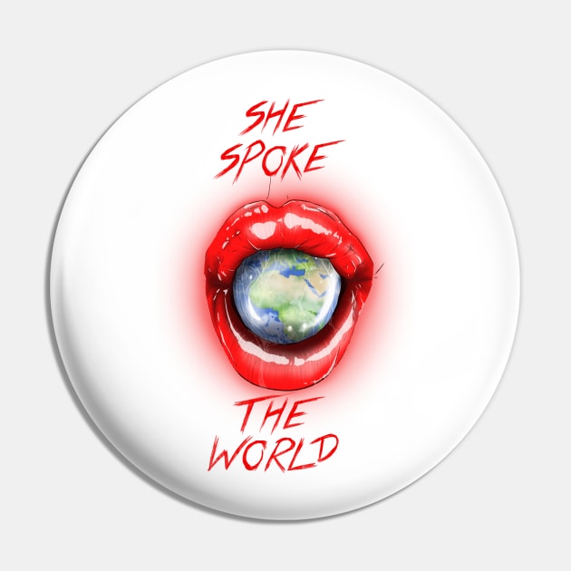 She spoke the world Pin by RedUnitInk