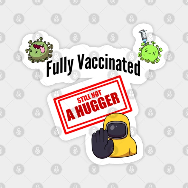 Fully Vaccinated Still Not A Hugger Magnet by TheMaskedTooner