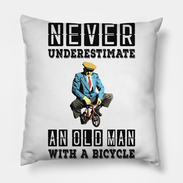 NEVER UNDERESTIMATE AN OLD MAN ON A BICYCLE, NEVER UNDERESTIMATE AN OLD MAN WITH A BICYCLE, Retro Vintage 90s Style Funny Cycling Humor for Cyclist and Bike Rider, funny Cycling quote Pillow by BicycleStuff