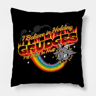 I Believe In Holding Grudges I'll Heal In Hell rainbow Pillow