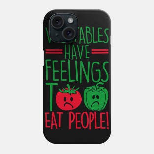 vegetables have feelings too - eat people Phone Case