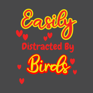 Easily Distracted By Birds T-Shirt