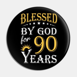 Blessed By God For 90 Years 90th Birthday Pin