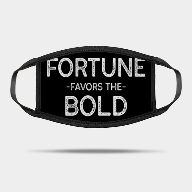Audentes Fortuna Iuvat Fortune Favors The Bold Motivational