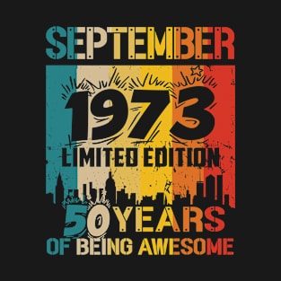 September 1973 Limited Edition, 50th Birthday Gift 50 years of Being Awesome T-Shirt