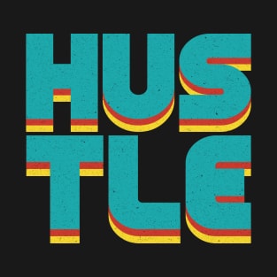 Hustle Hustle T-Shirt