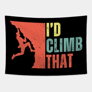 I'd Climb That Funny Rock Climbing Gift Idea For Climber Dad Vintage Tapestry