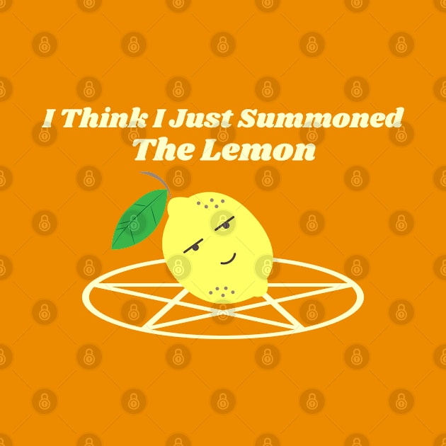 I Think I Just Summoned The Lemon by Nimble Nashi