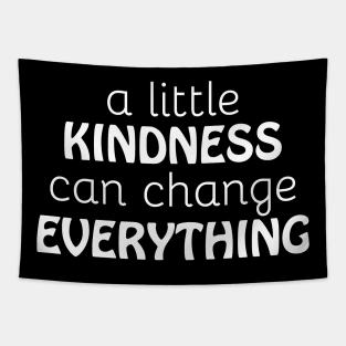 A Little Kindness Can Change Everything Quote Tapestry