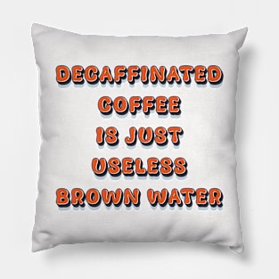 Decaffinated coffee cool funny vintage retro humor quote Pillow