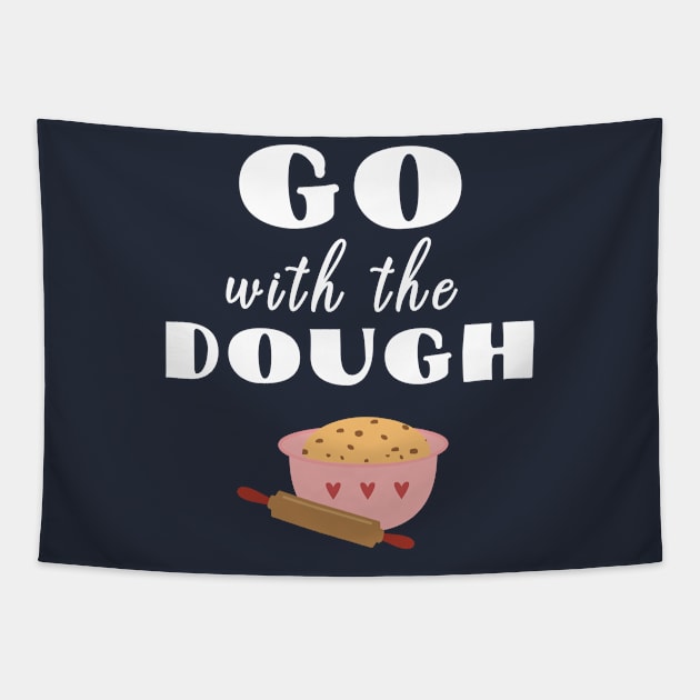 Go With The Dough Professional Baker Design Tapestry by 4Craig