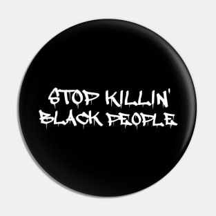 Stop Killing Black People - Black Lives Matter Pin