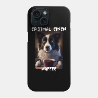 Border Collie - First A Coffee (de) 2 Phone Case