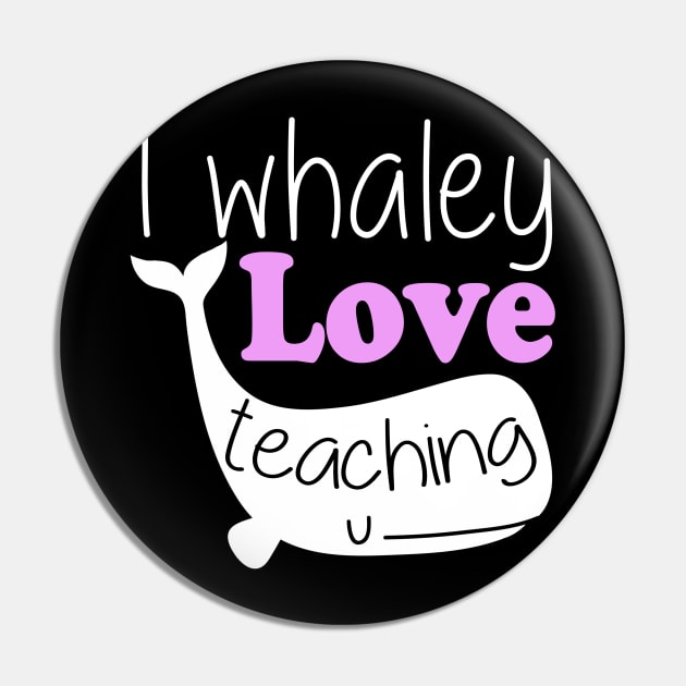 I Whaley Love Teaching Pin by fromherotozero