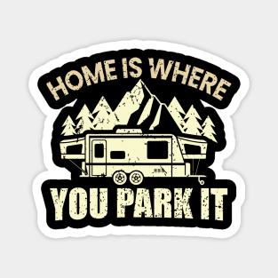 home is where you park it Magnet