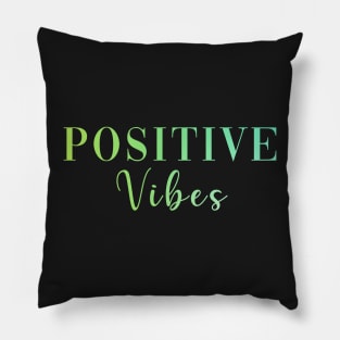 Positive Vibes Pillow