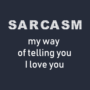 Sarcasm T-Shirt