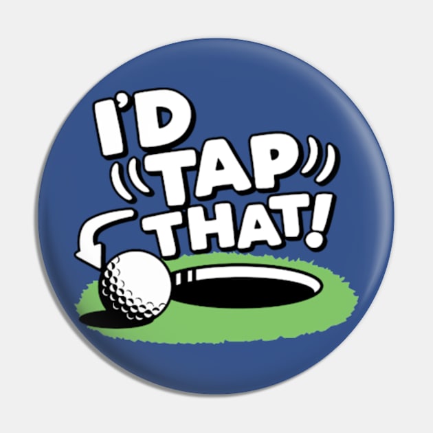 I'd Tap That Golf 1 Pin by MarlinsForemans