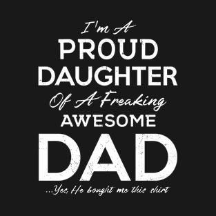 Proud Daughter of Awesome Dad Funny Saying Fathers Day Gift T-Shirt