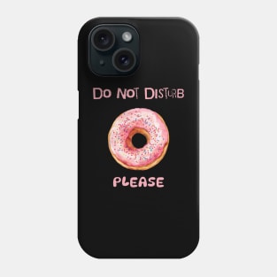 Do Not Disturb Please Phone Case