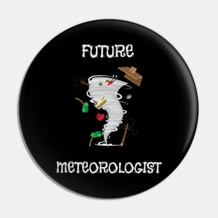 Funny Future Meteorologist Tornado & Hurricane Pin