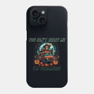 You can't scare me, I'm a paramedic! Halloween time Phone Case