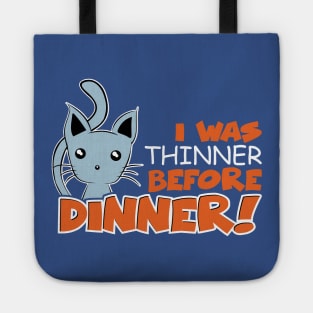 I was Thinner Before Dinner Tshirt Tote