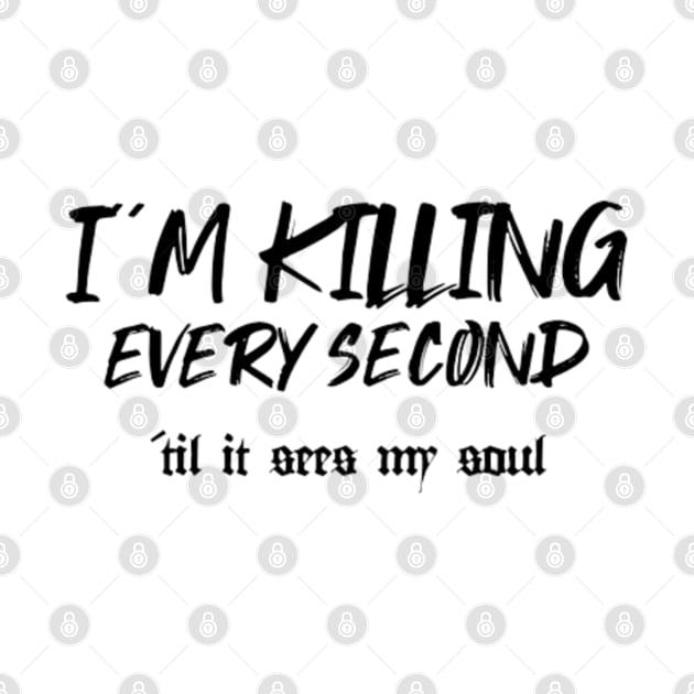 I´m killing every second by LEMEDRANO