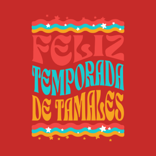 Feliz Temporada de Tamales T-Shirt