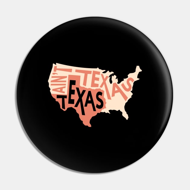 Texas Ain't Texas Design for Proud Texans Pin by c1337s