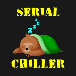 Serial chiller. Humorous sloth pun wordplay. Cute relaxed chilling baby sloth sleeping under a cozy green blanket. Gift ideas for sloth lovers. Nap and chill. T-Shirt