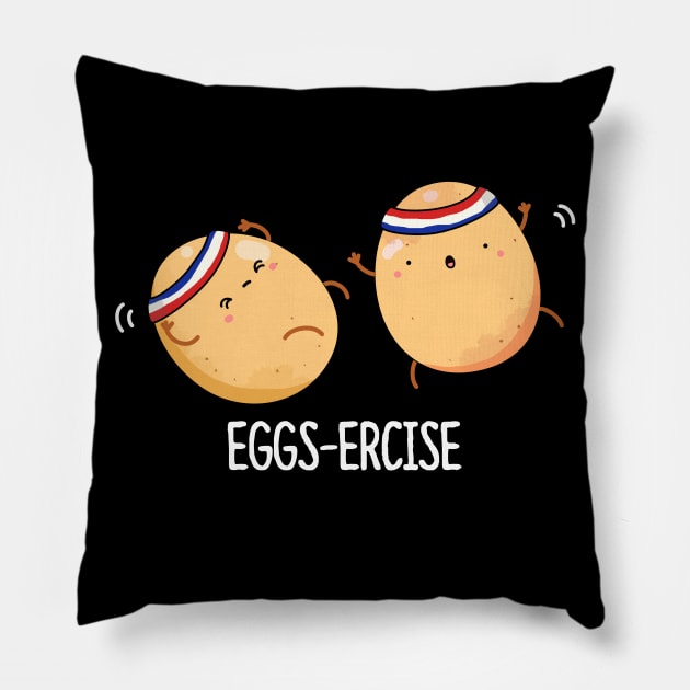 Eggsercise Cute Egg Pun. Pillow by punnybone